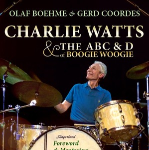 Buch »Charlie Watts & The ABC & D Of Boogie Woogie«